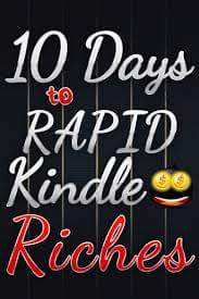 10 Days to Rapid Kindle Riches
